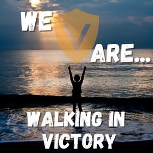 WE ARE... Walking In Victory