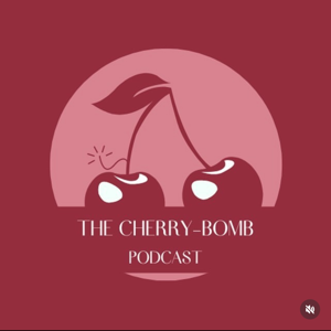 The Cherry Bomb Podcast