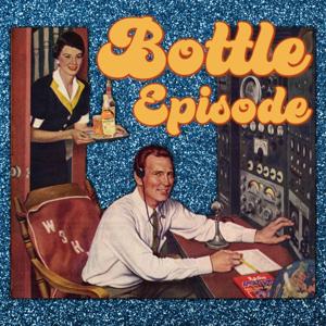 Bottle Episode