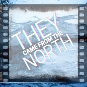 They Came From The North
