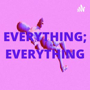 Everything; Everything
