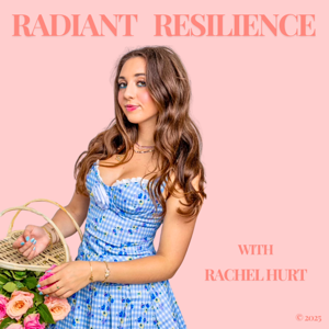 Radiant Resilience with Rachel Hurt