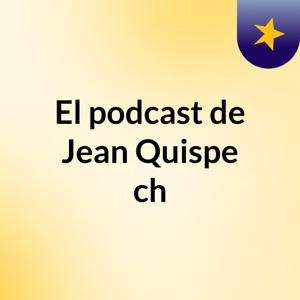 El podcast de Jean Quispe ch