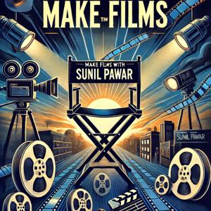 Make Films with Sunil Pawar