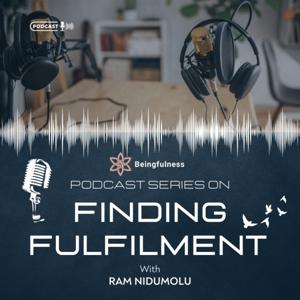 Finding Fulfilment with Ram Nidumolu