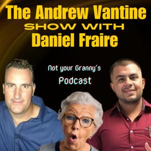 The Andrew Vantine Show with Dan Fraire