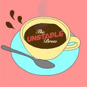 The Unstable Brew