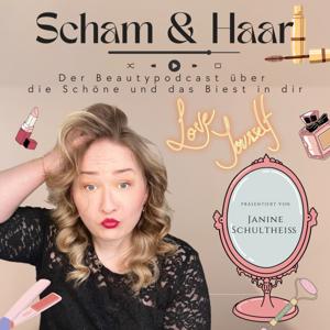 Scham und Haar - Der Beautypodcast über die Schöne und das Biest in dir
