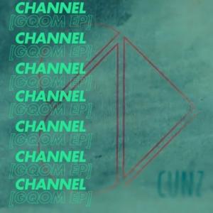 Channel [Gqom EP]