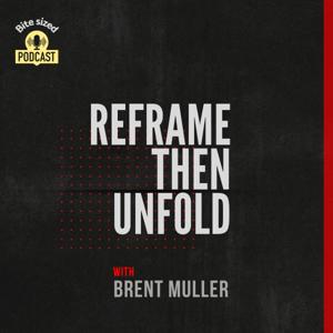 Reframe Then Unfold