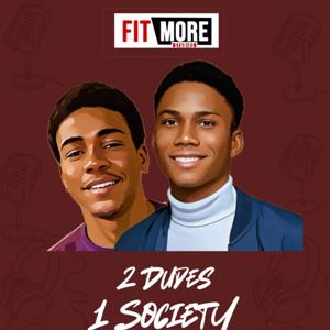 2 Dudes 1 Society Podcast
