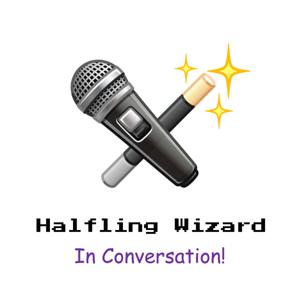 Halfling Wizard: In Conversation!