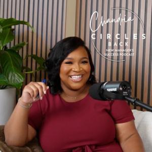Chandria Circles Back: New Manager Success Podcast