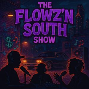 The Flowz'n South Show