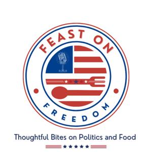 Feast on Freedom: Thoughtful Bites on Politics and Food