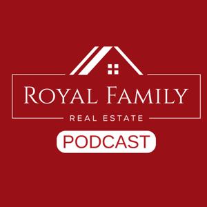 Royal Family Real Estate Podcast