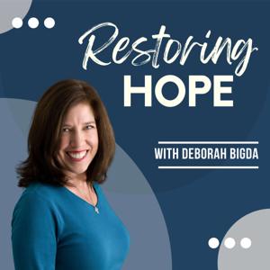 Restoring Hope with Deborah Bigda