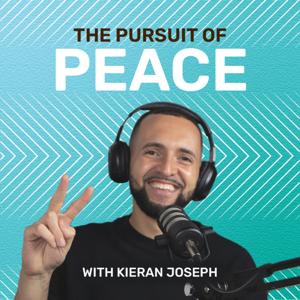 The Pursuit of Peace with Kieran Joseph