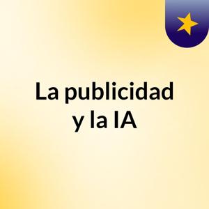 La publicidad y la IA