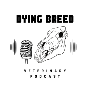 Dying Breed: Veterinary Podcast
