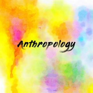 Anthropology