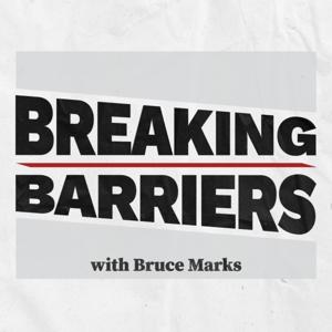 BREAKING BARRIERS with Bruce Marks