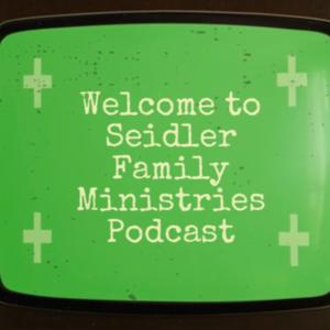 Seidler Family Ministries Podcast