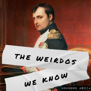 The Weirdos We Know