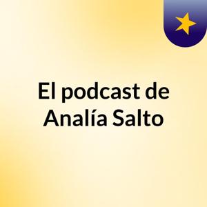 El podcast de Analía Salto
