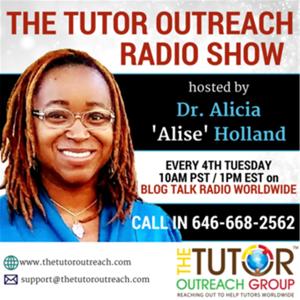 The Tutor Outreach Radio with Dr. Alicia "Alise" Holland