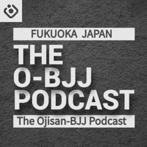"The O-BJJ Podcast"
（おじさんブラジリアン柔術podcast）