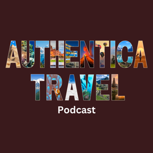 Authentica Travel Podcast