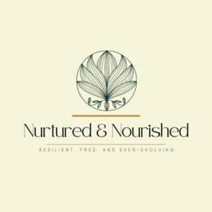 Nurtured and Nourished
