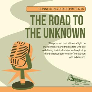 Connecting Roads: The Road to the Unknown