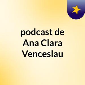 podcast de Ana Clara Venceslau