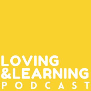Loving & Learning