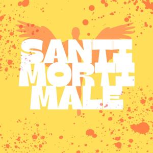 Santi Morti Male