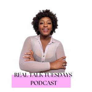 Real Talk Tuesdays