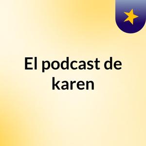 El podcast de karen
