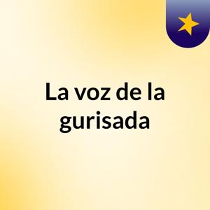 La voz de la gurisada