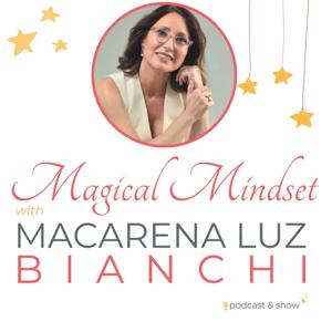 Magical Mindset with Macarena luz Bianchi