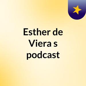 Esther de Viera's podcast