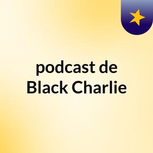podcast de Black Charlie