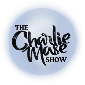 The Charlie Mase Show