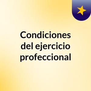 Condiciones del ejercicio profeccional