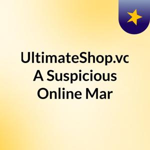 UltimateShop.vc: A Suspicious Online Mar