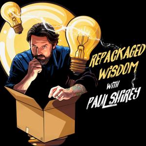 Repackaged Wisdom with Paul Shirey