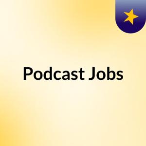 Podcast Jobs