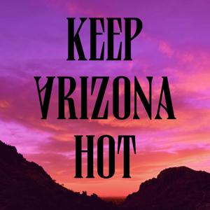 Keep Arizona Hot