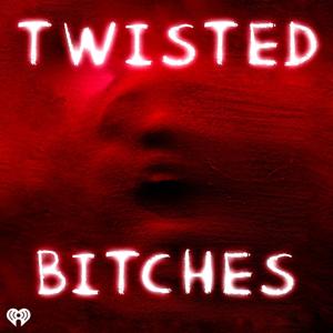 Twisted Bitches